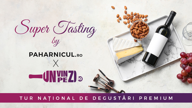 super tasting by paharnicul ro unvinpezi ro turul national de degustari premium incepe in luna mai 2025 6811b49584e4d
