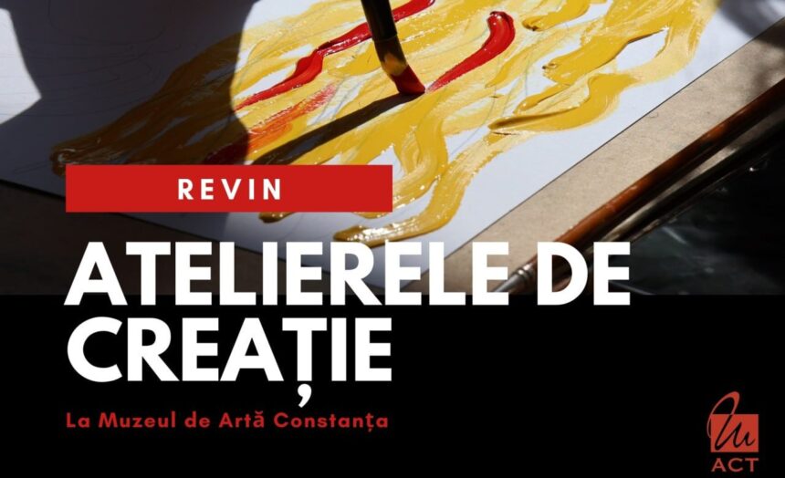 reincep atelierele de creatie pentru adulti la muzeul de arta constanta vezi cand este momentul 69f9d7e8a8814